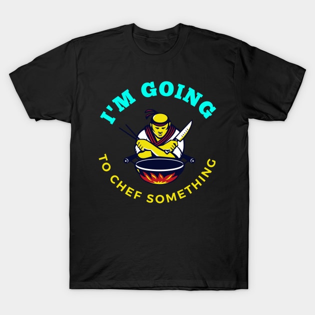 Chef Something T-Shirt by Proway Design